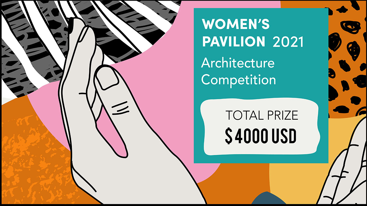 Women’s Pavilion 2021 Architecture Competition