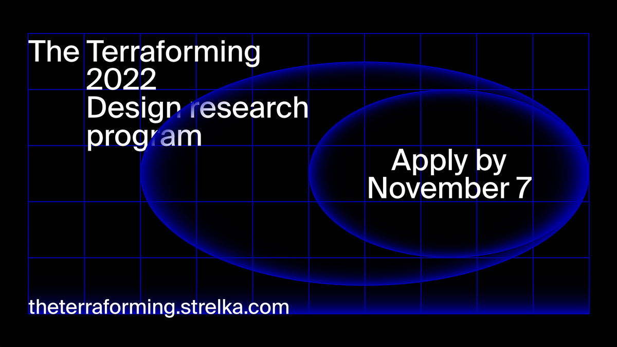 Strelka Institute Announces A New Design-Research Initiative The Terraforming 2022